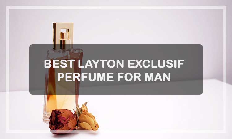 Best-Layton-Exclusif-perfume-for-Man