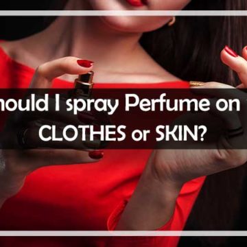 Should I spray Perfume on my Clothes or Skin?