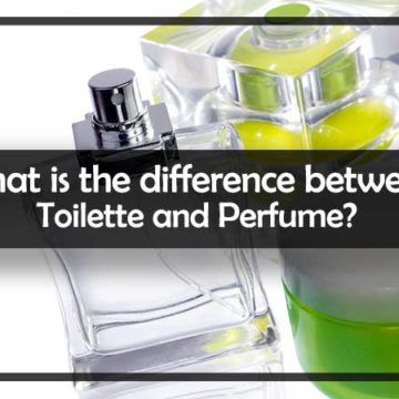 What is the difference between Toilette and perfume?