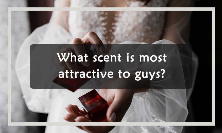 what-scent-is-most-attractive-to-guys-my-custom-scent