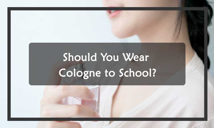 Should-you-wear-Cologne-to-school