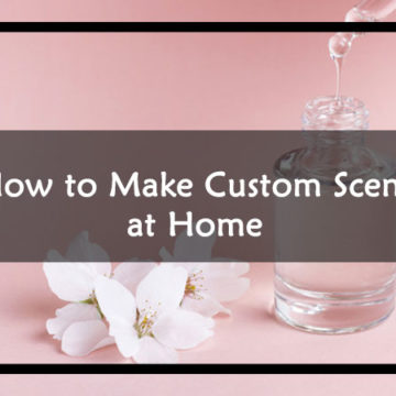 How-to-Make-Custom-Scent-by-Yourself-at-Home