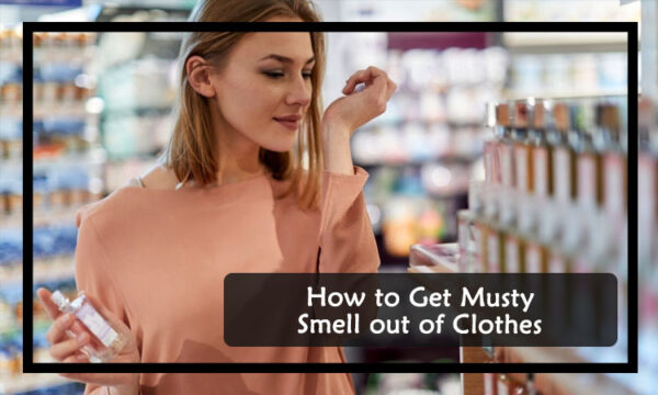 How To Get Musty Smell Out Of Clothes 600x360 