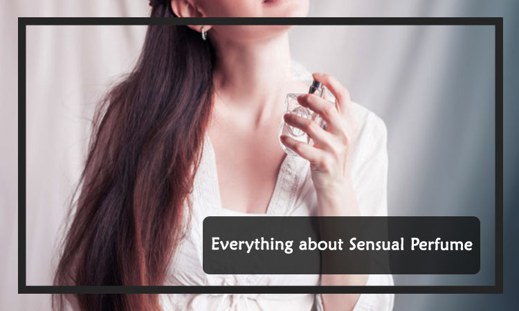 Everything about Sensual Perfume