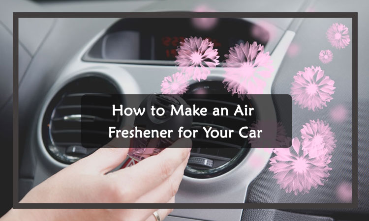 How to make car air freshener
