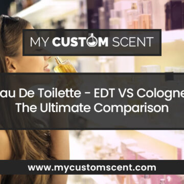 Eau De Toilette - EDT VS Cologne: The Ultimate Comparison
